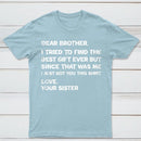 Retro Funny For Brother Dear Brother I To Find Ever Sibling T-Shirt
