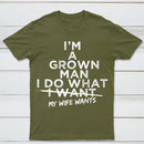I Do What My Wife Wants Husband Gift T-Shirt