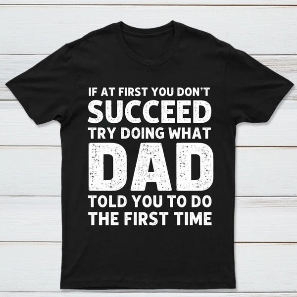 Dad Told You Graphic T-Shirt