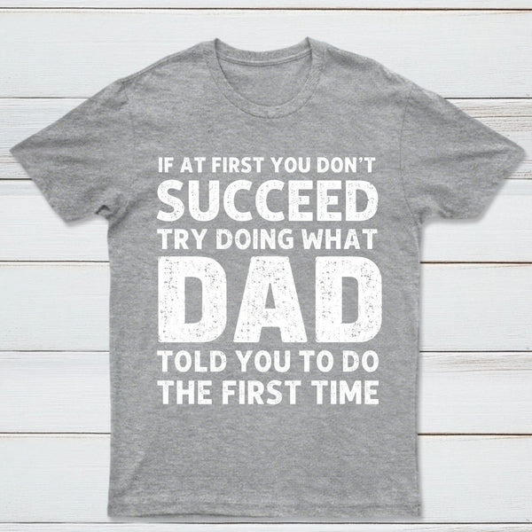Dad Told You Graphic T-Shirt