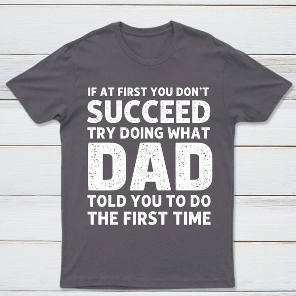 Dad Told You Graphic T-Shirt