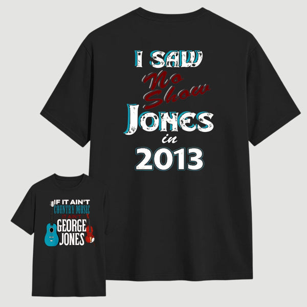 George Jones No Shows Two Side T-Shirt