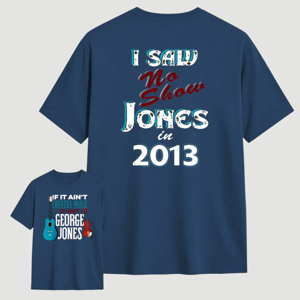 George Jones No Shows Two Side T-Shirt