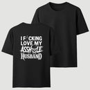 I Love My Asshole Husband T-shirt