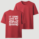 I Love My Asshole Husband T-shirt