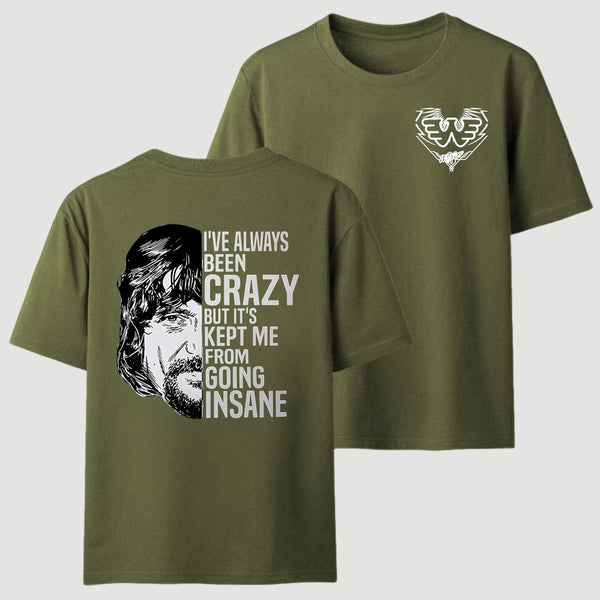 I've Always Been Crazy Funny Graphic T-Shirt