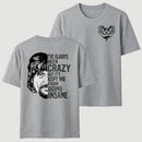 I've Always Been Crazy Funny Graphic T-Shirt