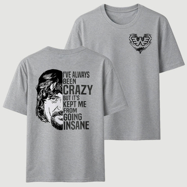 I've Always Been Crazy Funny Graphic T-Shirt