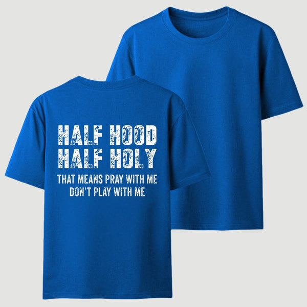 Half Hood Half Holy Pray T-Shirt