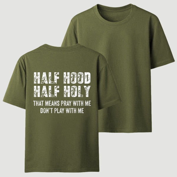 Half Hood Half Holy Pray T-Shirt