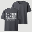 Half Hood Half Holy Pray T-Shirt