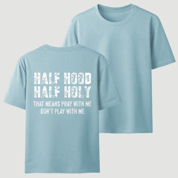 Half Hood Half Holy Pray T-Shirt