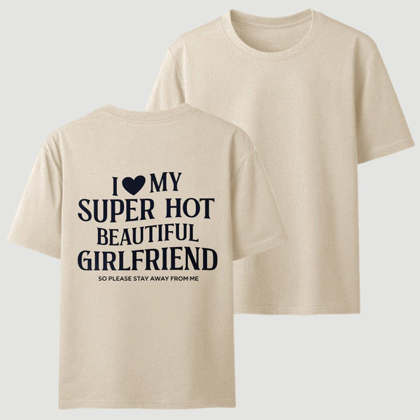 I Love My Girlfriend Funny T-Shirt