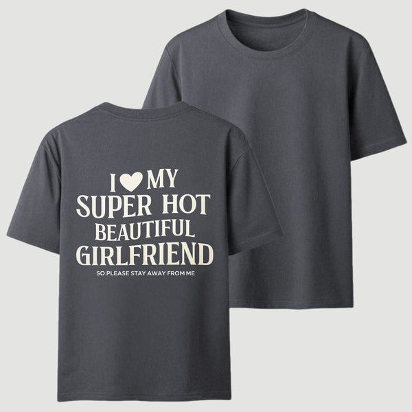 I Love My Girlfriend Funny T-Shirt