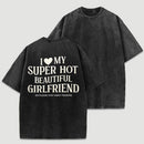 I Love My Girlfriend Funny Washed T-Shirt