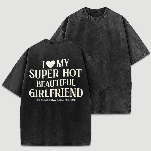 I Love My Girlfriend Funny Washed T-Shirt