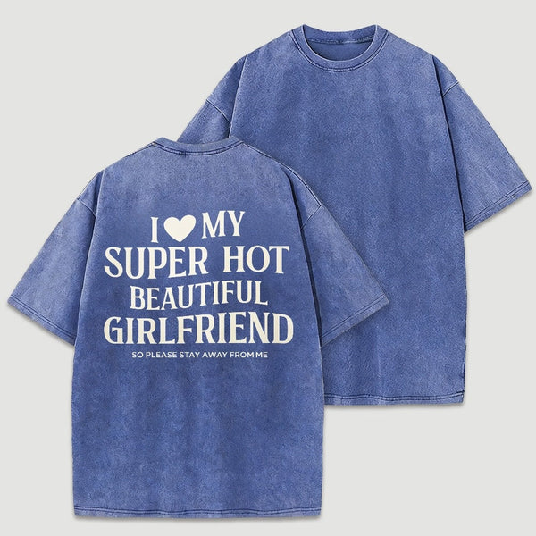 I Love My Girlfriend Funny Washed T-Shirt