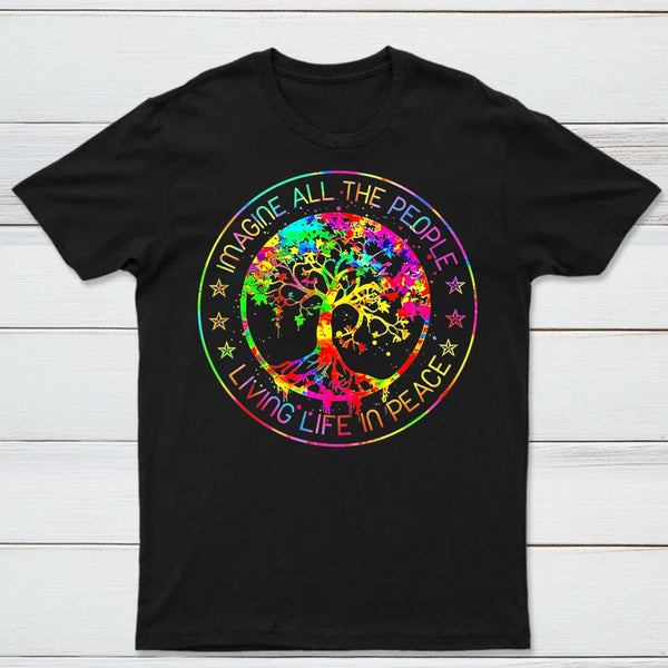 All The People Imagine Living Life in Peace T-Shirt