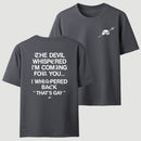 The Devil Whispered I'm Coming For You T-Shirt