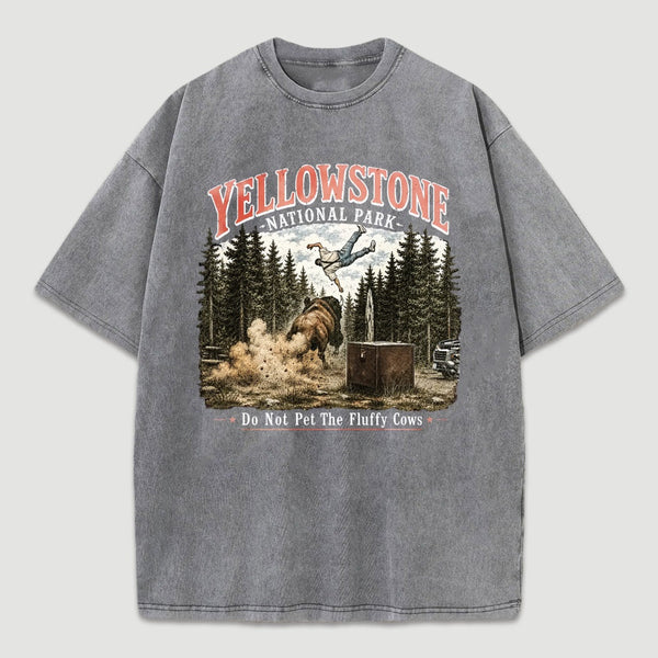 Do Not Pet The Fluffy Cows Yellowstone National Park Washed T-Shirt