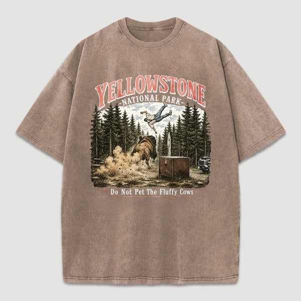 Do Not Pet The Fluffy Cows Yellowstone National Park Washed T-Shirt