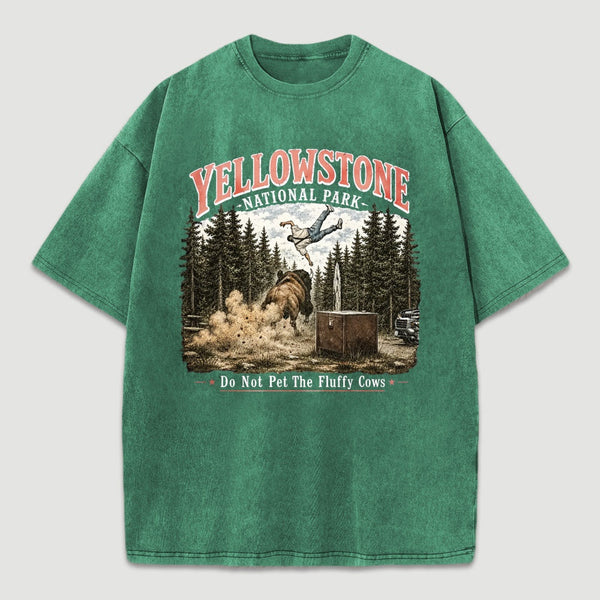 Do Not Pet The Fluffy Cows Yellowstone National Park Washed T-Shirt