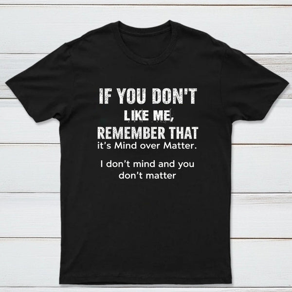 If You Don't Like Me Graphic T-Shirt