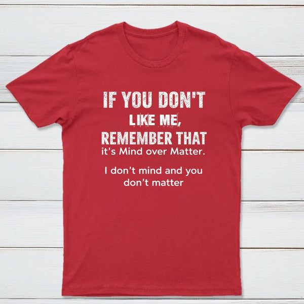 If You Don't Like Me Graphic T-Shirt