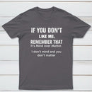 If You Don't Like Me Graphic T-Shirt