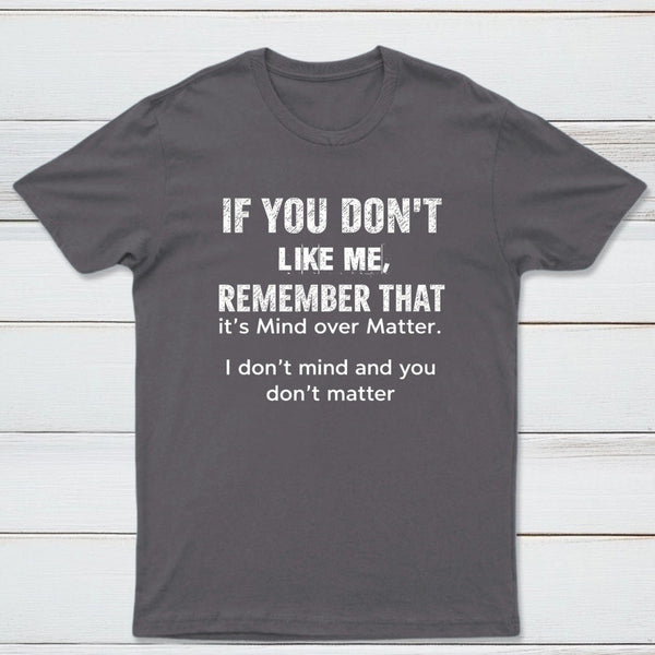 If You Don't Like Me Graphic T-Shirt