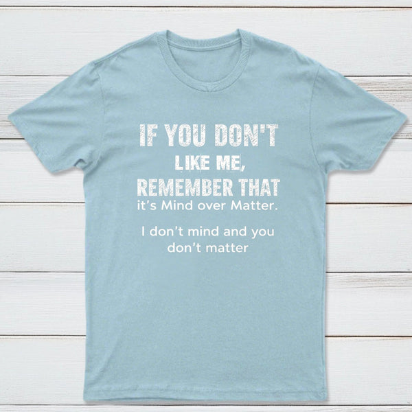 If You Don't Like Me Graphic T-Shirt
