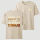Never Killed A Mountain Lion But I Have Choked A Cougar Funny Quote T-Shirt