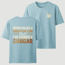 Never Killed A Mountain Lion But I Have Choked A Cougar Funny Quote T-Shirt