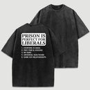 Prison is Perfect For Liberals Funny Washed T-shirt