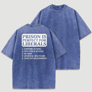 Prison is Perfect For Liberals Funny Washed T-shirt