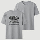 If You're Flirting With Me Please Let Me Know T-Shirt