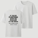 If You're Flirting With Me Please Let Me Know T-Shirt