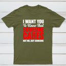 I Want You To Know Someone Cares Quote T-Shirt