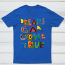 Dreams Can Come True T-Shirt