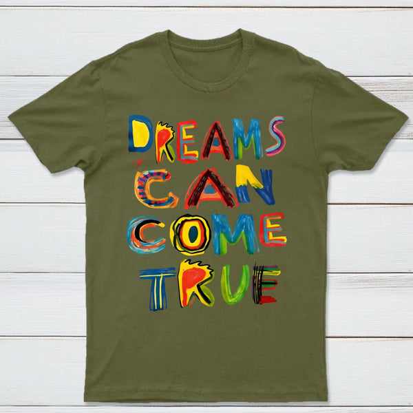Dreams Can Come True T-Shirt