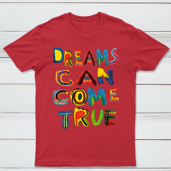 Dreams Can Come True T-Shirt