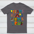 Dreams Can Come True T-Shirt