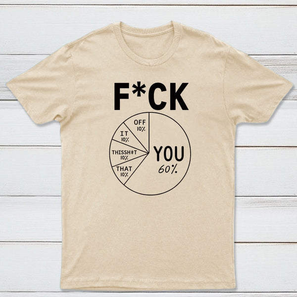 Fck You Pie Chart Design Graphic T-Shirt