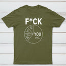 Fck You Pie Chart Design Graphic T-Shirt