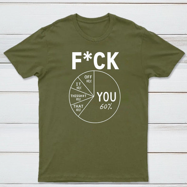 Fck You Pie Chart Design Graphic T-Shirt