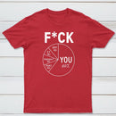 Fck You Pie Chart Design Graphic T-Shirt