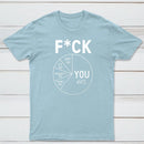 Fck You Pie Chart Design Graphic T-Shirt