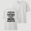 I Asked God For A Partner In Crime He Sent Me My Smartass Daughter T-Shirt