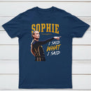 Sophie Cunningham I Said What I Said T-Shirt