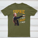 Sophie Cunningham I Said What I Said T-Shirt